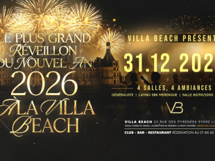  LE PLUS GRAND RÉVEILLON DU NOUVEL AN 2026 À LA VILLA BEACH  4 SALLES, 4 AMBIANCES 