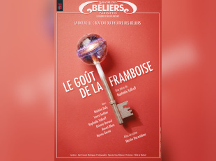 Le Goût de la framboise au Théâtre des Béliers à Paris