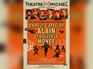 On peut s’appeler Alain et sauver le monde au Théâtre Michel