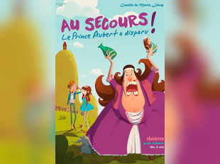 Au Secours ! Le Prince Aubert a disparu ! au Théâtre Le Bout 