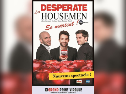 Les Desperate Housemen se marient ! : comédie au Grand Point Virgule