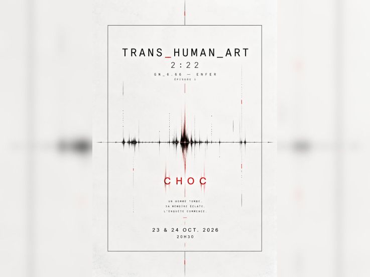 CHOC, TRANS_HUMAN_ART 2:22 au Théâtre du Temps