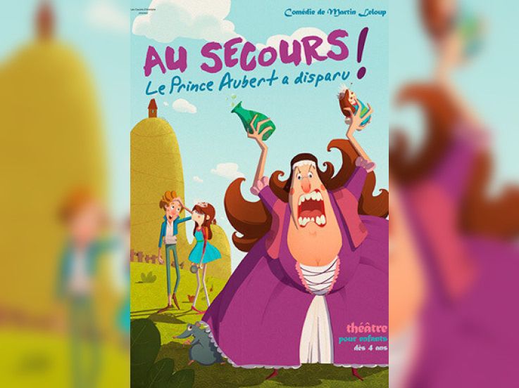 Au Secours ! Le Prince Aubert a disparu ! au Théâtre Le Bout 