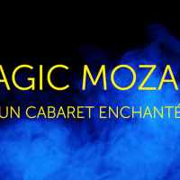 MAGIC MOZART, UN CABARET ENCHANTÉ A LA SEINE MUSICALE