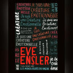 Je suis une créature émotionnelle, Eve Ensler