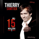 Le nouveau seul en scène de Thierry Samitier : Mes 15 meilleurs et mes deux pires