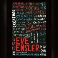Je suis une créature émotionnelle, Eve Ensler