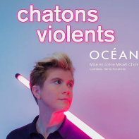 Chatons Violents : le nouveau seul en scène d'Océan au Théâtre Lepic