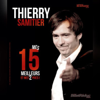Le nouveau seul en scène de Thierry Samitier : Mes 15 meilleurs et mes deux pires