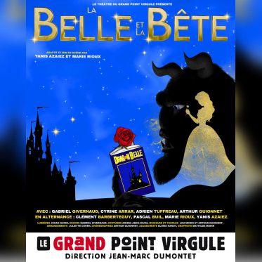 La Belle et la Bête au Grand Point Virgule : une adaptation moderne du célèbre conte