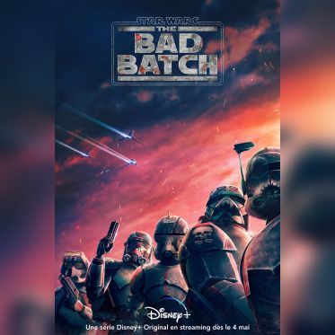Star Wars - The Bad Batch, sur Disney+ : affiche et bande-annonce