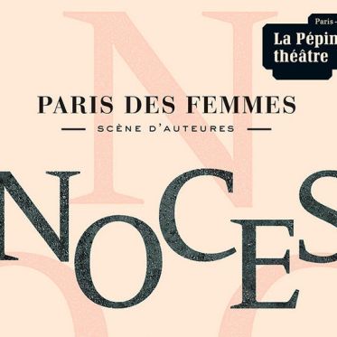 Le Festival Paris des Femmes revient au Théâtre de la Pépinière