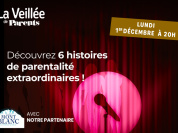 La Veillée » par PARENTS : des histoires de vie extraordinaires