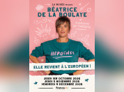 Béatrice de la Boulaye : Héroïnes à l’Européen à Paris