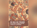Ce qui se trame - Histoires tissées entre l'Inde et la France - Capture d’écran 2025 10 01 à 17.23.09