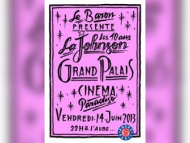 Cinema Paradiso SuperClub : 10 ans Johnson (Le Baron) au Grand Palais 