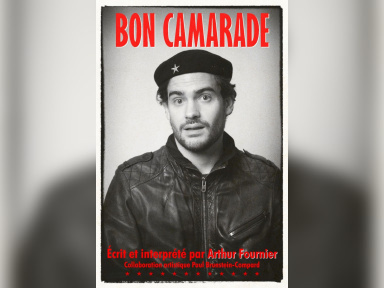 Arthur Fournier : Bon Camarade, un one-man show au Théâtre Le Bout