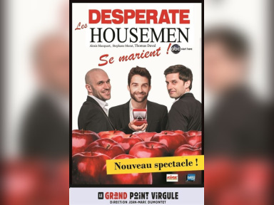 Les Desperate Housemen se marient ! : comédie au Grand Point Virgule