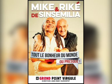 Mike & Riké : Tout le bonheur du monde… ou presque ! au Grand Point Virgule