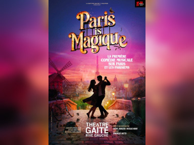 Paris is Magique, la comédie musicale à la Gaîté Rive Gauche