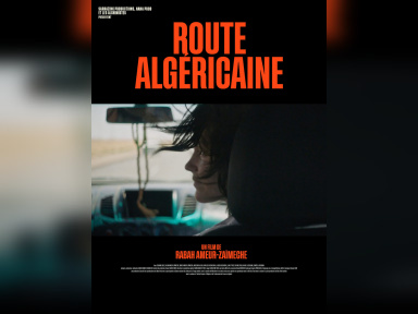 Route algéricaine, un film de Rabah Ameur-Zaïmeche