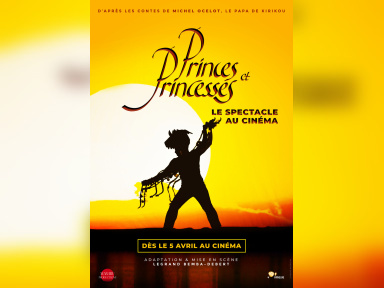 Princes et Princesses, le spectacle au cinéma, une aventure à (re)découvrir en famille