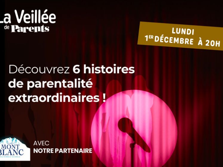 La Veillée » par PARENTS : des histoires de vie extraordinaires