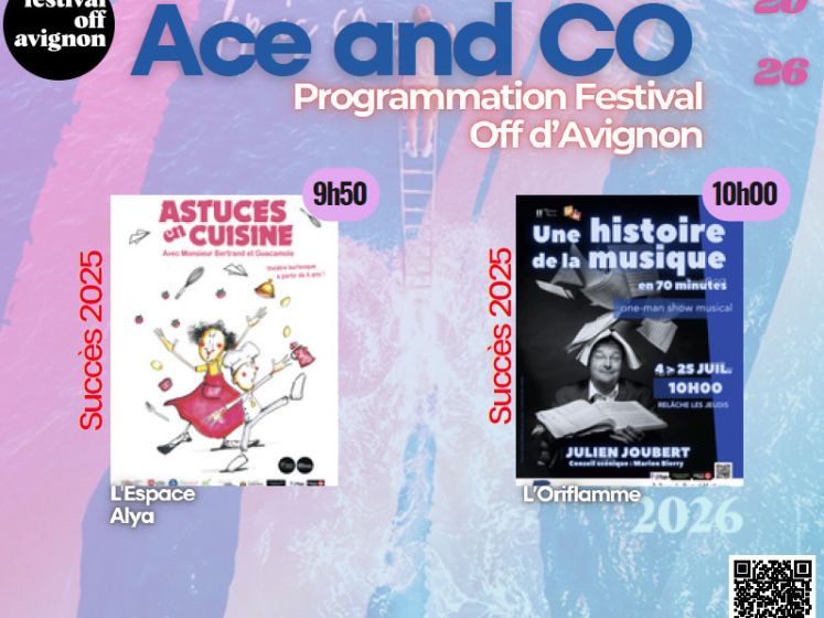 FESTIVAL OFF AVIGNON 2026 : LA SELECTION D'ACE AND CO S'IMPOSE COMME LA PROGRAMMATION INCONTOURNABLE DE L'ETE