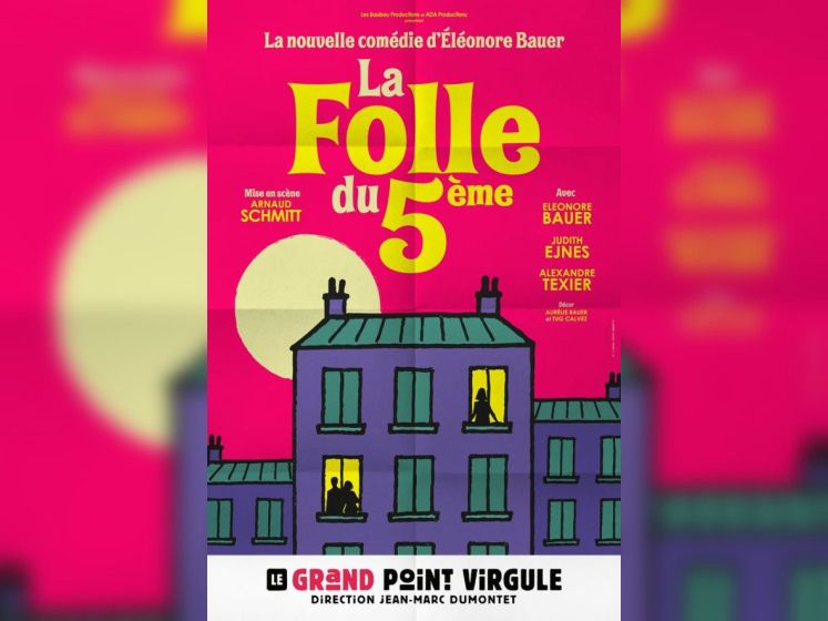 La Folle du 5ème : comédie d’Eléonore Bauer au Grand Point Virgule
