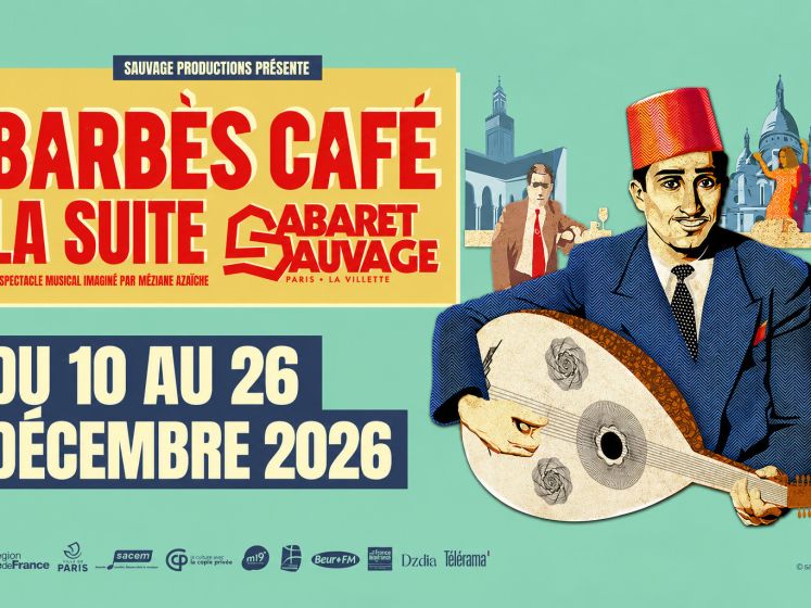 Barbès Café, la suite : un cabaret musical au Cabaret Sauvage