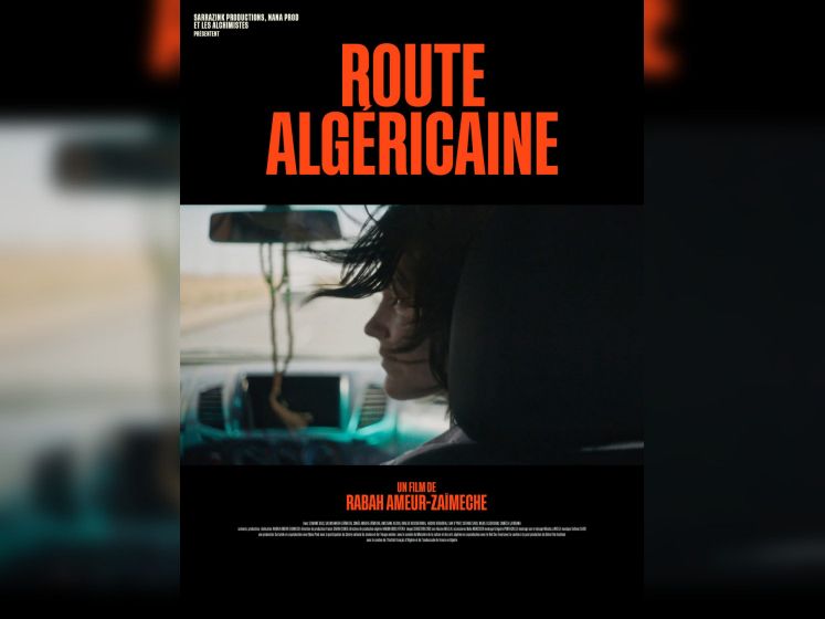 Route algéricaine, un film de Rabah Ameur-Zaïmeche