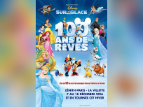 Disney sur Glace 2016 au Zénith de Paris : 100 Ans de Rêves
