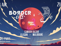 Border City x Bingo Booking avec Camion Bazar aux Docks de Paris