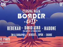 Closing week-end à Border City avec Rebekah et Hadone