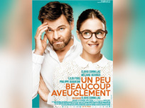 Un peu, beaucoup, aveuglément : critique et bande-annonce 