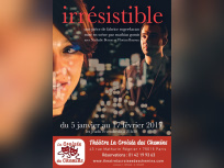 Irrésisitible au théâtre La Croisée des Chemins : gagnez vos places !