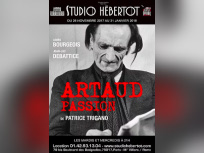 Artaud Passion, le beau spectacle du Studio Hébertot