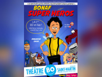 Bonaf super héros au Théâtre BO Saint-Martin