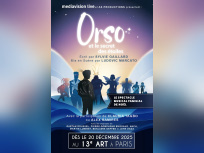 Orso et le secret des étoiles : spectacle musical au 13ème Art