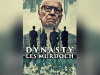 Dynasty : Les Murdoch, plongée dans l’empire médiatique