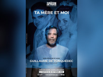 Ta mère et moi, Guillaume de Tonquédec au Théâtre de Paris
