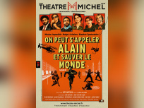 On peut s’appeler Alain et sauver le monde au Théâtre Michel