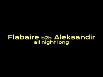 Badaboum Club : Flabaire b2b Aleksandir en all Night Long