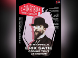 Je m'appelle Erik Satie comme tout le monde reprend au Théâtre de la Contrescarpe
