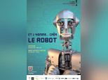 exposition Et l'homme créa le robot Musée des Arts et Métiers