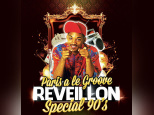 PARIS A LE GROOVE : LE RÉVEILLON SPÉCIAL ANNÉES 90