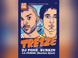 Tre1ze, Chapitre 4, au Concorde Atlantique avec DJ Pone et Surkin