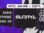 Motel Machine x Subtyl avec Sarin, Tryphème, Sina XX