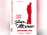 Julien Cottereau dans Imagine-toi au théâtre des Mathurins
