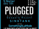 Concert gratuit Plugged avec SINGTANK, Gaspard Royant et SomethingALaMode